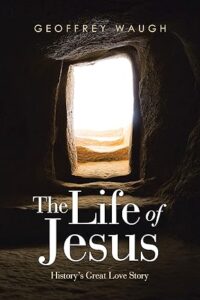 Cover of The Life of Jesus by Rev. Dr. Geoffrey Waugh